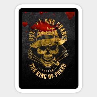 One life. One chance. The King of Poker - Casino Sticker